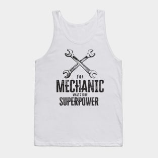 I`m a mechanic, what`s your superpower cool vintage retro garage gift Tank Top